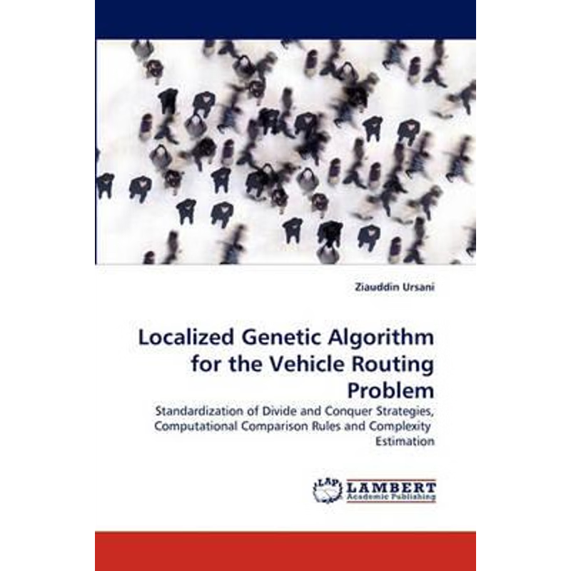 按需印刷Localized Genetic Algorithm for the Vehicle Routing Problem[9783838368078]