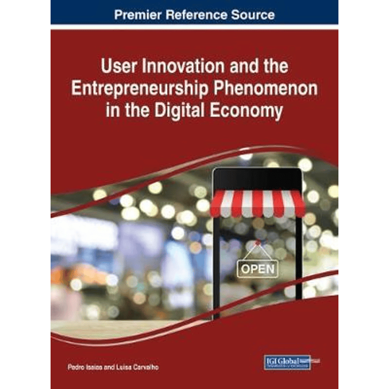 按需印刷不退不换User Innovation and the Entrepreneurship Phenomenon in the Digital Economy[9781522528265]