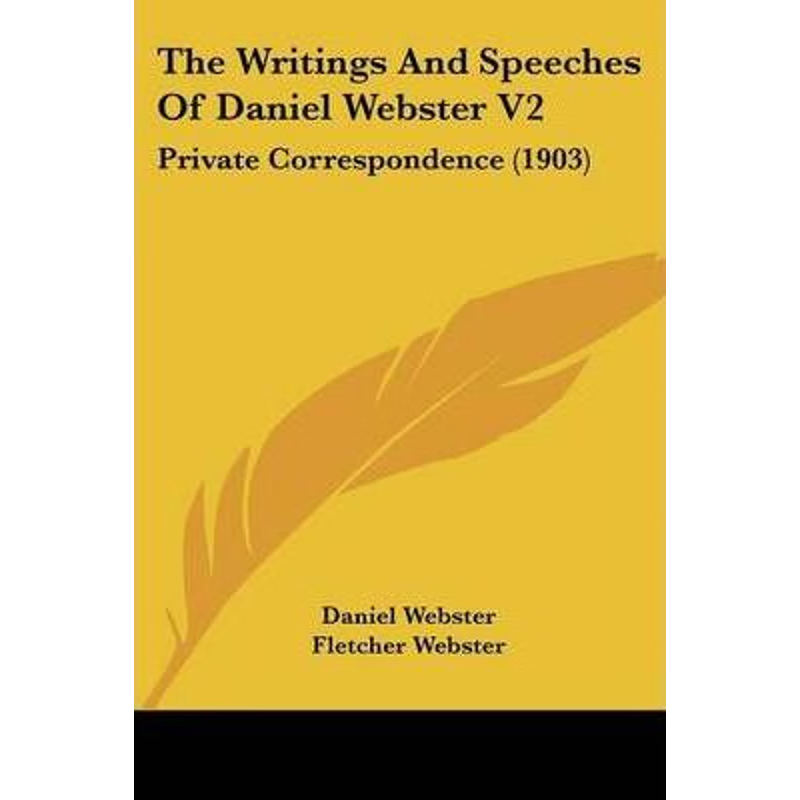 按需印刷The Writings And Speeches Of Daniel Webster V2[9780548646540]