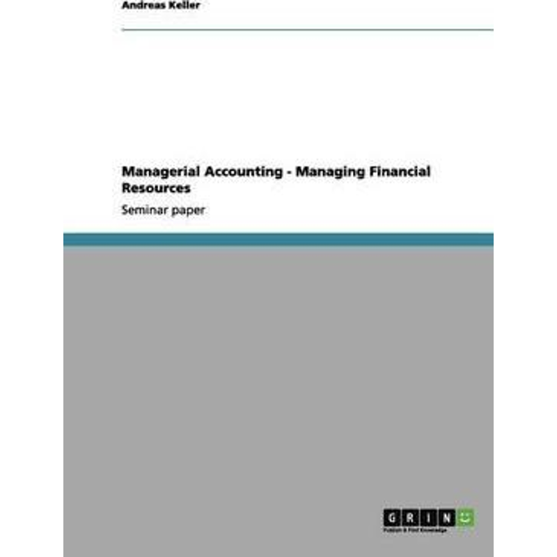 按需印刷Managerial Accounting - Managing Financial Resources[9783656005063]