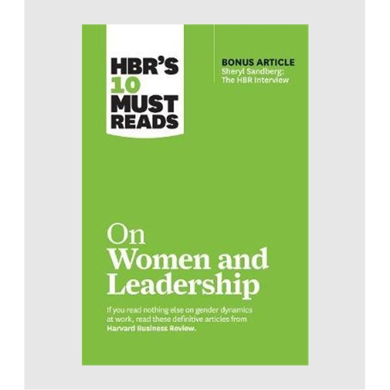 HBR's 10 Must Reads on Women and Leadership (with bonus article 