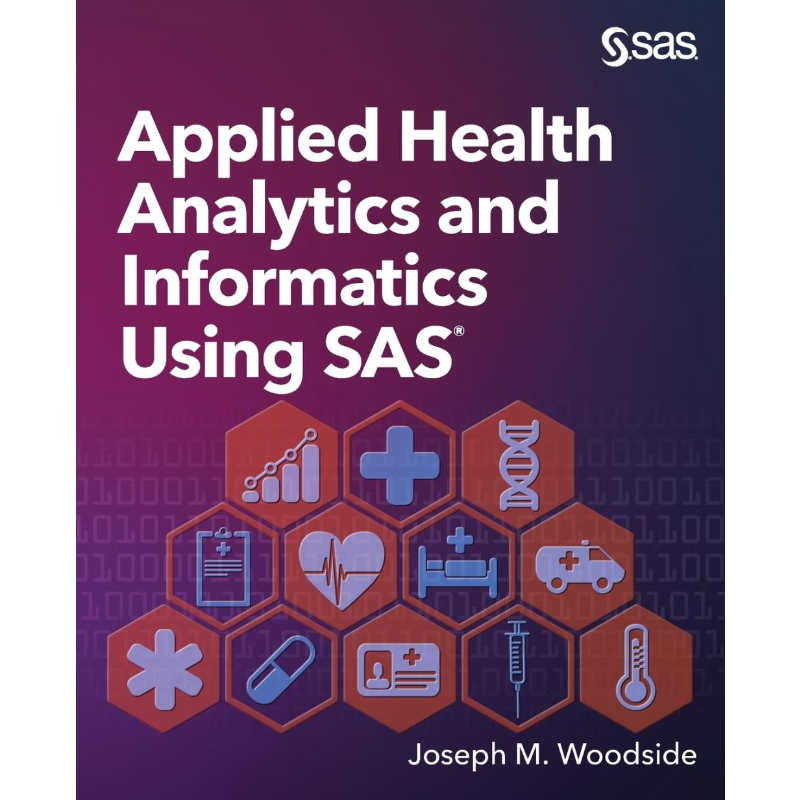 按需印刷Applied Health Analytics and Informatics Using SAS[9781629608815]