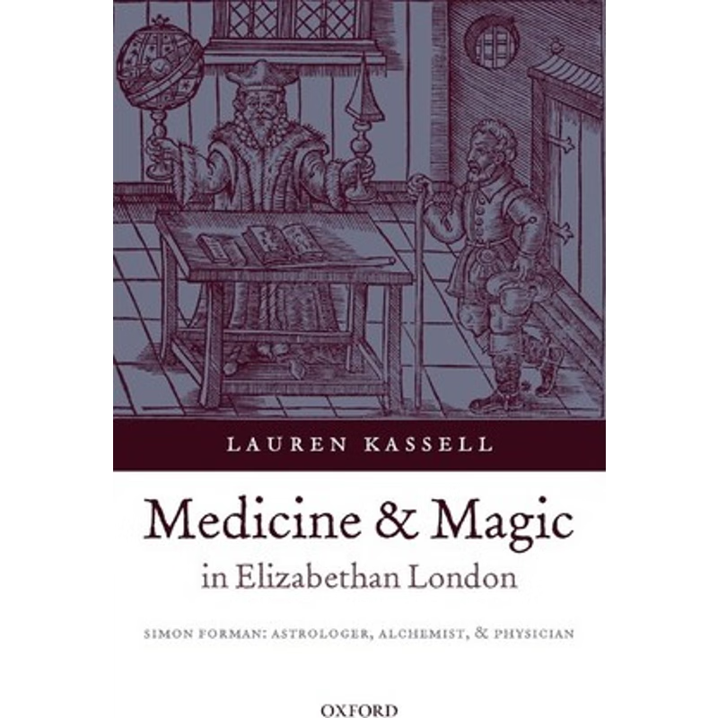 预订Medicine and Magic in Elizabethan London:Simon Forman: Astrologer, Alchemist, and Physician