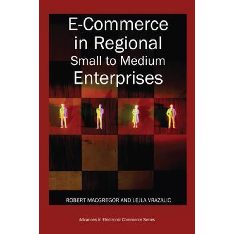 按需印刷E-Commerce in Regional Small to Medium Enterprises[9781599041230]