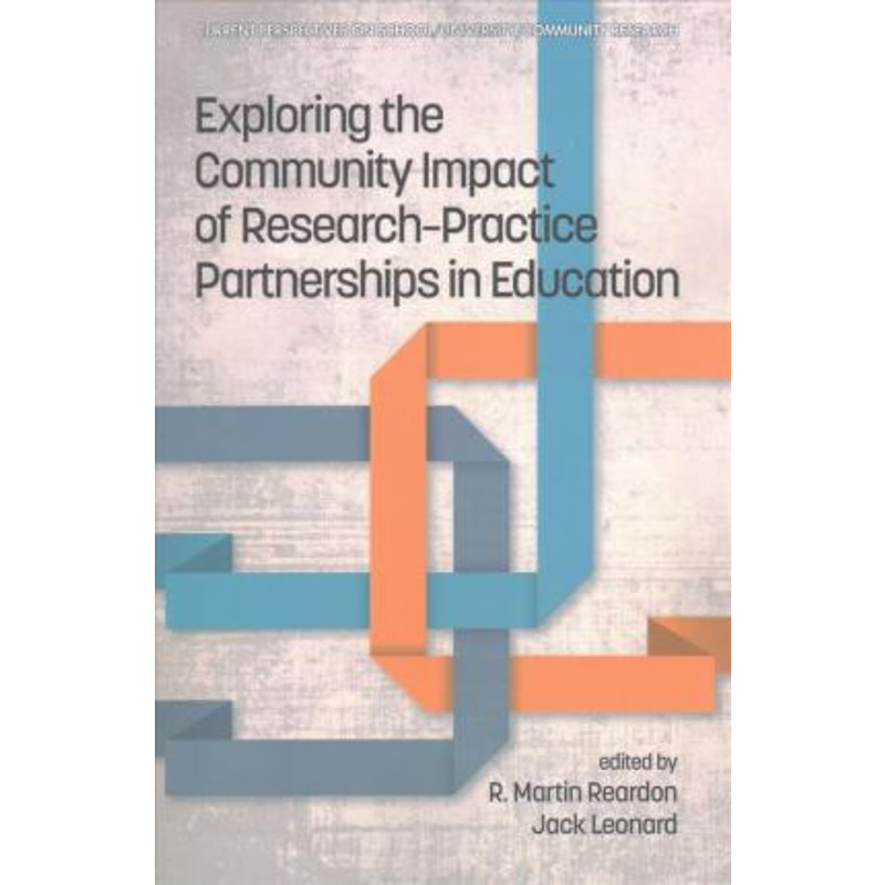 按需印刷不退不换Exploring the Community Impact of Research-Practice Partnerships in Education[9781681238289]