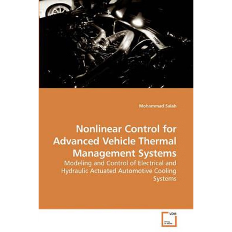 按需印刷Nonlinear Control for Advanced Vehicle Thermal Management Systems[9783639239041]