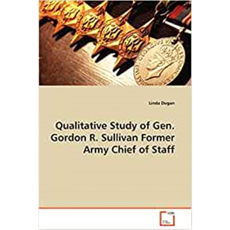 按需印刷不退不换Qualitative Study of Gen. Gordon R. Sullivan Former Army Chief of Staff[9783639099744]