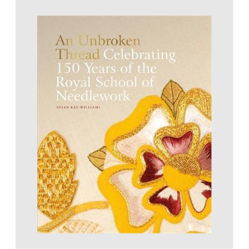 进口艺术 An Unbroken Thread:Celebrating 150 Years of the Royal School of Needlework