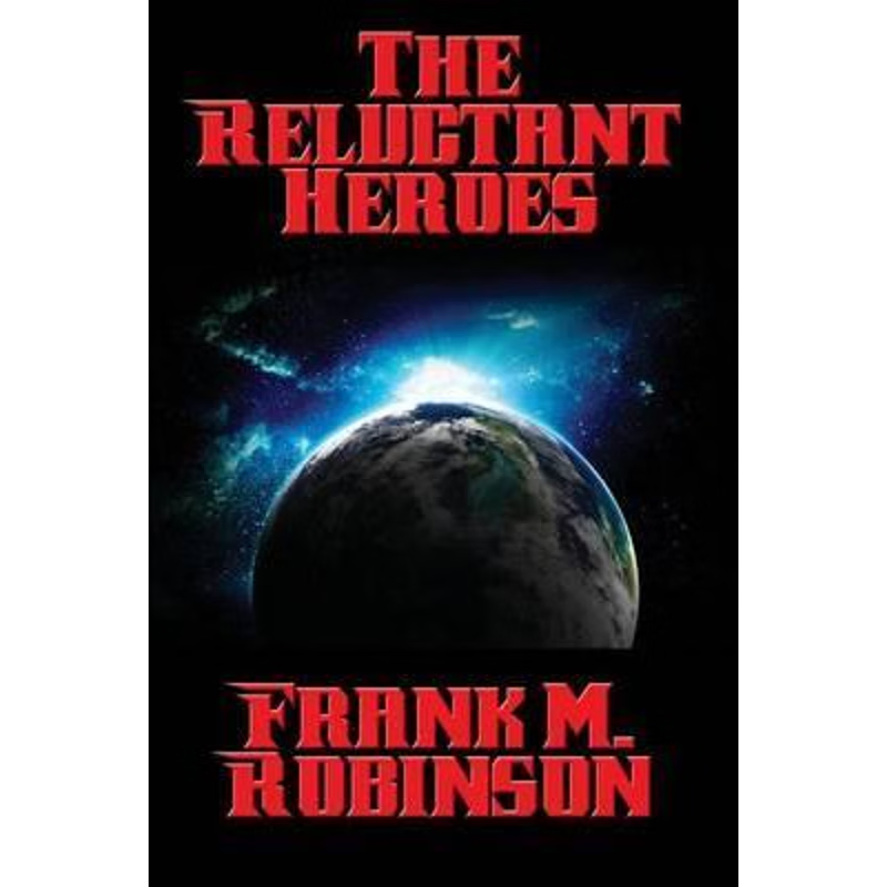 按需印刷The Reluctant Heroes[9781515405610]