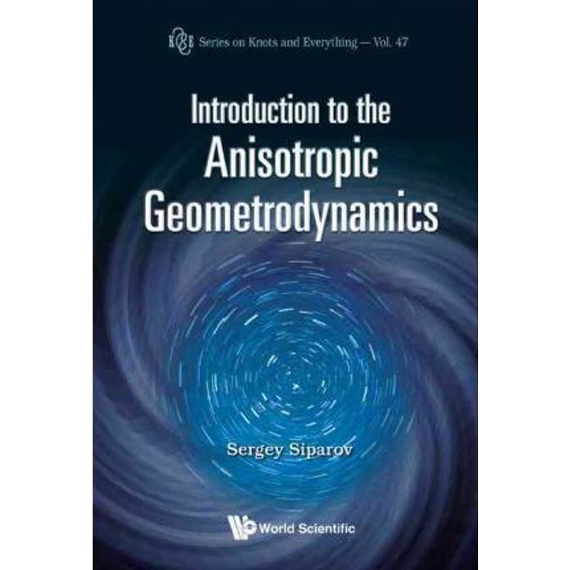 按需印刷Introduction to the Anisotropic Geometrodynamics[9789814340830]