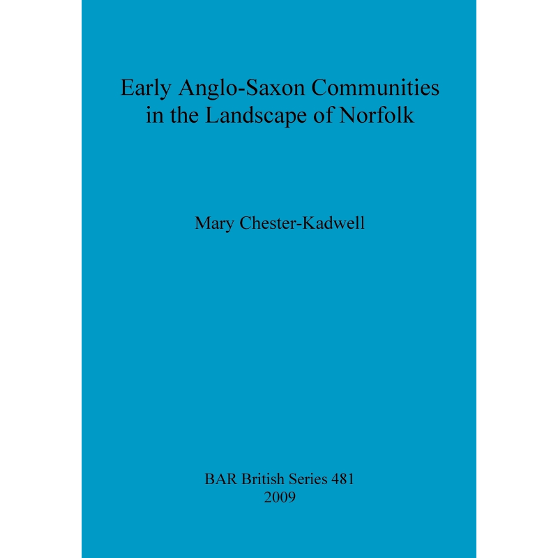 按需印刷Early Anglo-Saxon Communities in the Landscape of Norfolk[9781407304168]