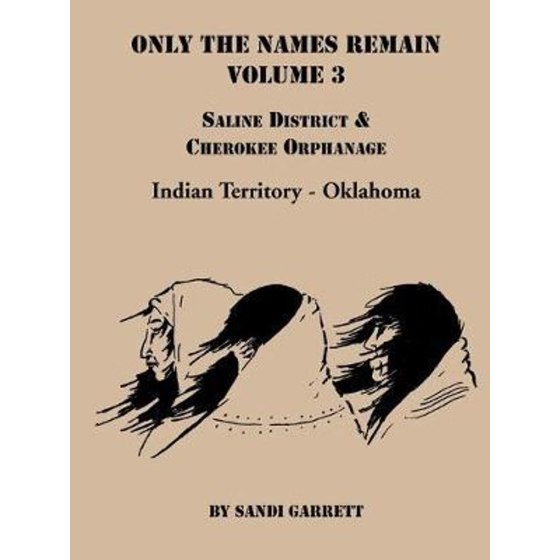 【按需印刷】Only the Names Remain, Volume 3:Saline District