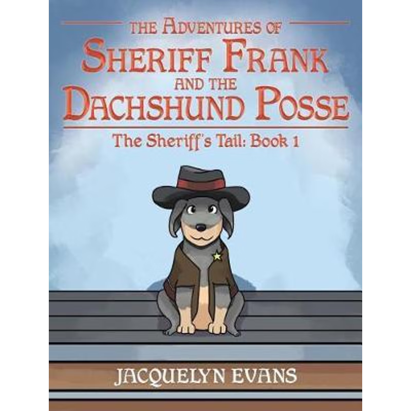 按需印刷The Adventures of Sheriff Frank and the Dachshund Posse[9781640031708]