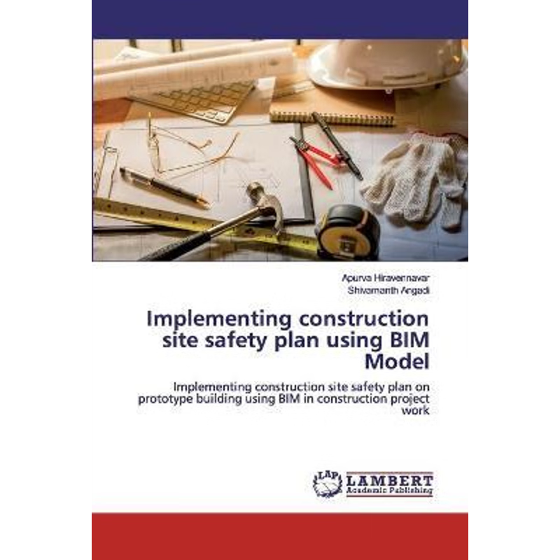 按需印刷Implementing construction site safety plan using BIM Model[9786202524087]