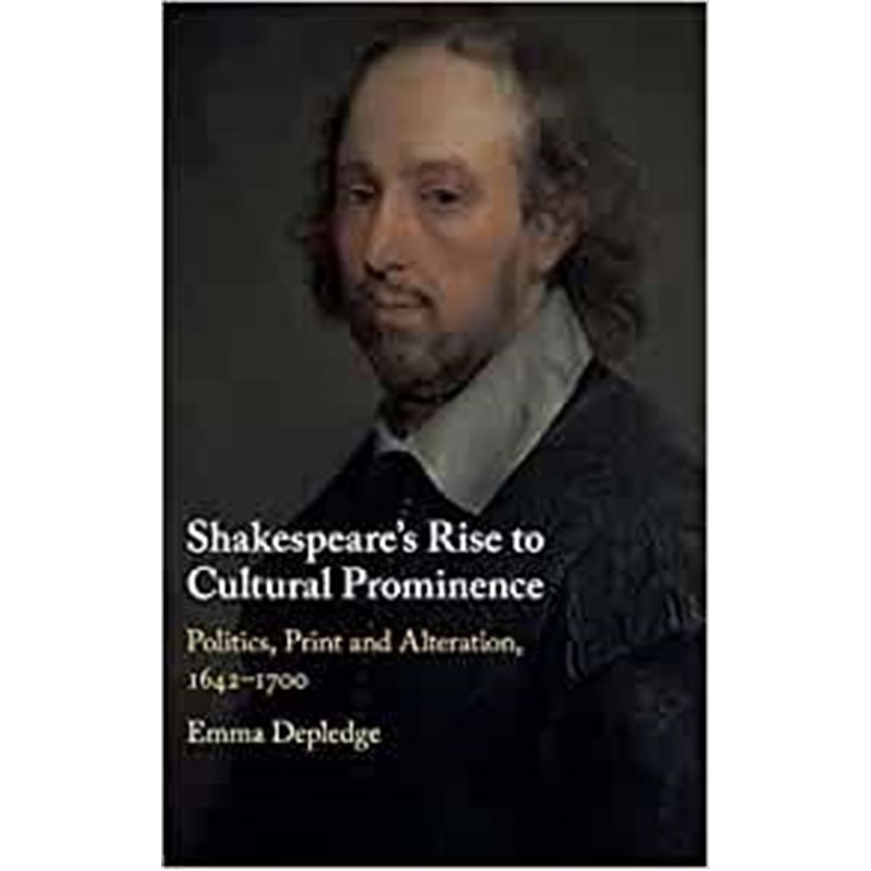 按需印刷Shakespeare's Rise to Cultural Prominence:Politics, Print and Alteration, 1642-1700[9781108427104]