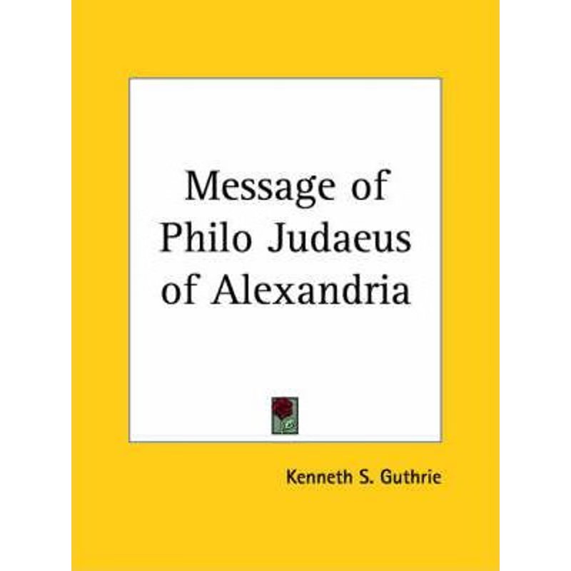 按需印刷Message of Philo Judaeus of Alexandria[9781564590305]