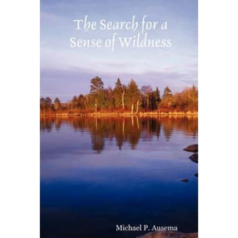 按需印刷The Search for a Sense of Wildness[9780615200866]