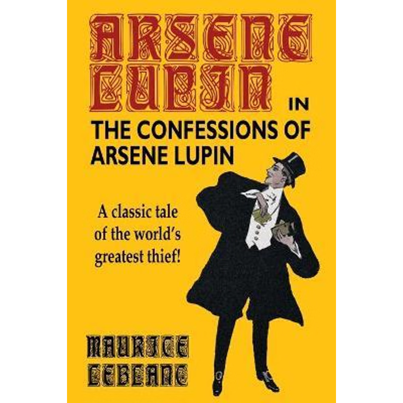 按需印刷The Confessions of Arsene Lupin[9780809533596]