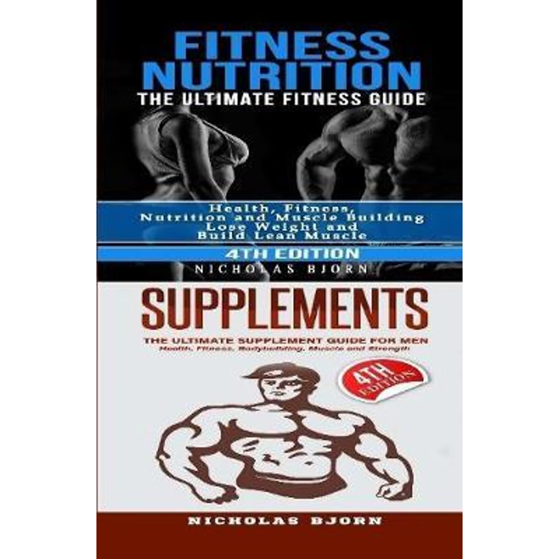 预订Fitness Nutrition & Supplements: Fitness Nutrition: The Ultimate Fitness Guide & Supplements: The Ultimate Supplemen