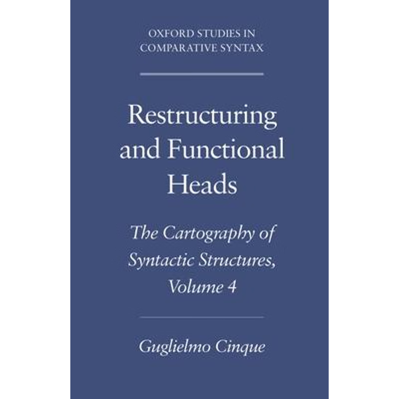 预订Restructuring and Functional Heads:The Cartography of Syntactic Structures Volume 4