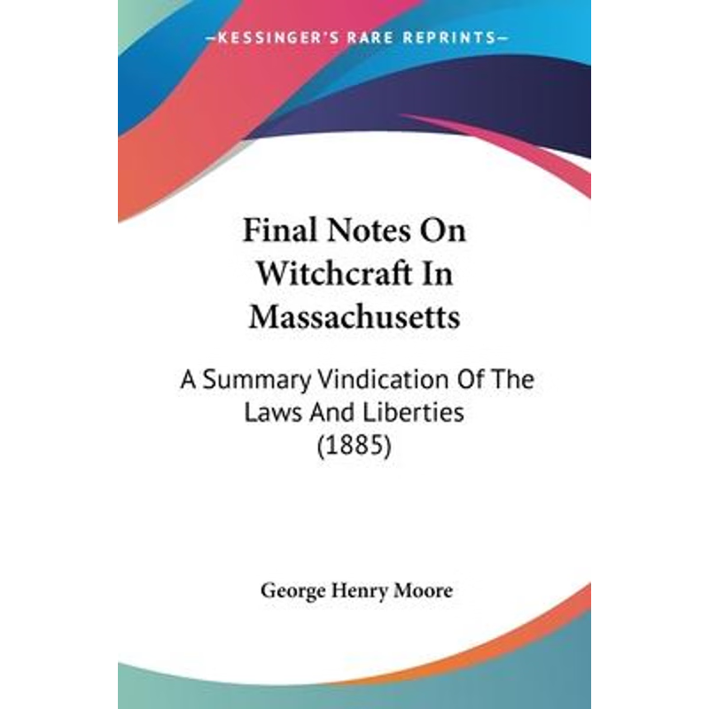 按需印刷不退不换Final Notes On Witchcraft In Massachusetts[9781120196408]