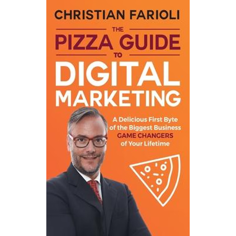 按需印刷The Pizza Guide to Digital Marketing:A Delicious First Byte of the Biggest Business Game Changers[9780648505068]