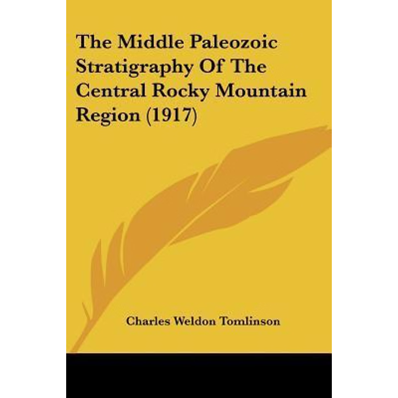 按需印刷The Middle Paleozoic Stratigraphy Of The Central Rocky Mountain Region (1917)[9781120904058]