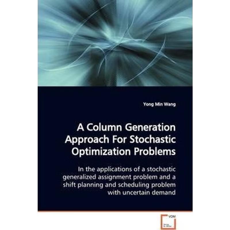 按需印刷A Column Generation Approach For Stochastic  Optimization Problems[9783639006421]