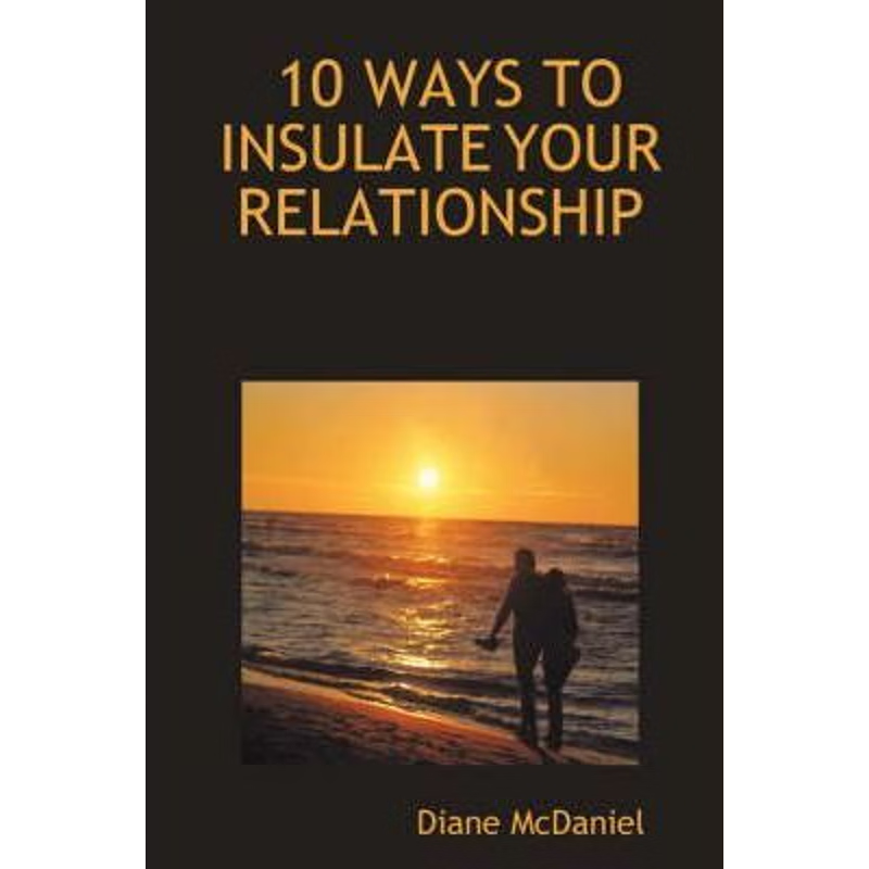 按需印刷10 Ways to Insulate Your Relationship[9780615149462]