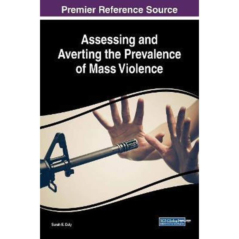 按需印刷不退不换Assessing and Averting the Prevalence of Mass Violence[9781522556701]