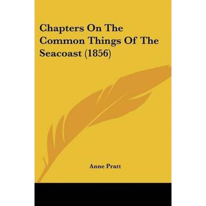 按需印刷Chapters On The Common Things Of The Seacoast (1856)[9780548897928]