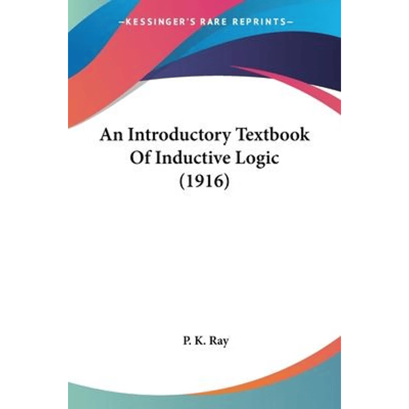按需印刷不退不换An Introductory Textbook Of Inductive Logic (1916)[9780548768419]