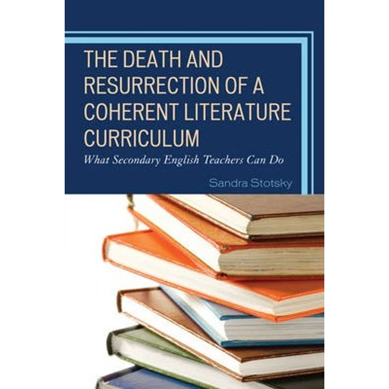 按需印刷The Death and Resurrection of a Coherent Literature Curriculum[9781610485586]