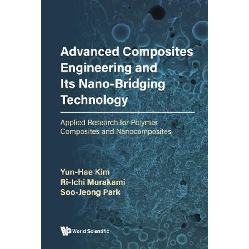 按需印刷不退不换Advanced Composites Engineering and Its Nano-Bridging Technology[9789811235313]