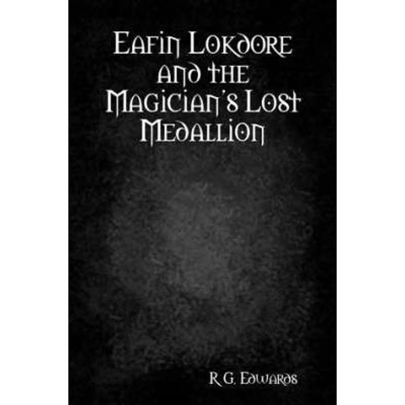 按需印刷不退不换Eafin Lokdore and the Magician's Lost Medallion[9780615167398]