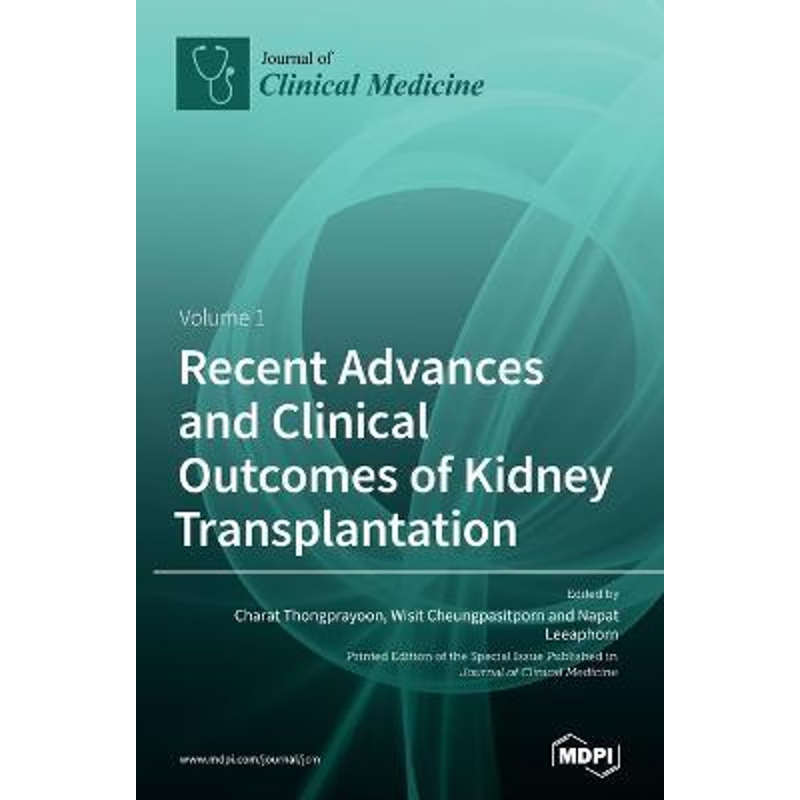 按需印刷Recent Advances and Clinical Outcomes of Kidney Transplantation[9783039363643]