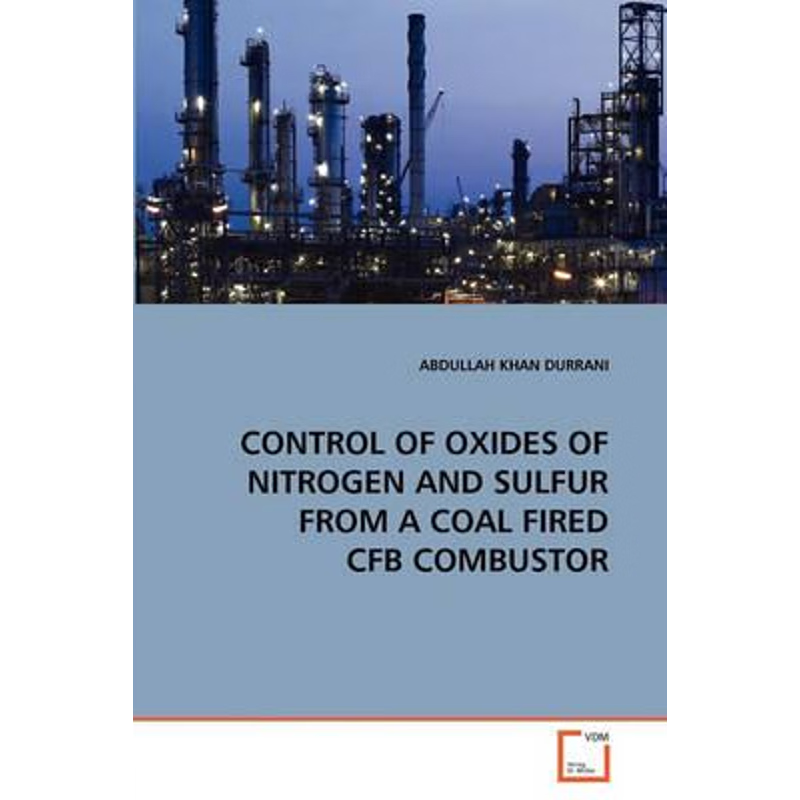 按需印刷CONTROL OF OXIDES OF NITROGEN AND SULFUR FROM A COAL FIRED CFB COMBUSTOR[9783639293180]