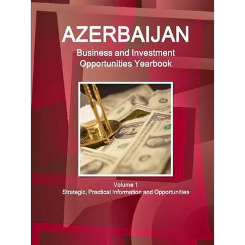 按需印刷 Azerbaijan Business and Investment Opportunities Ye