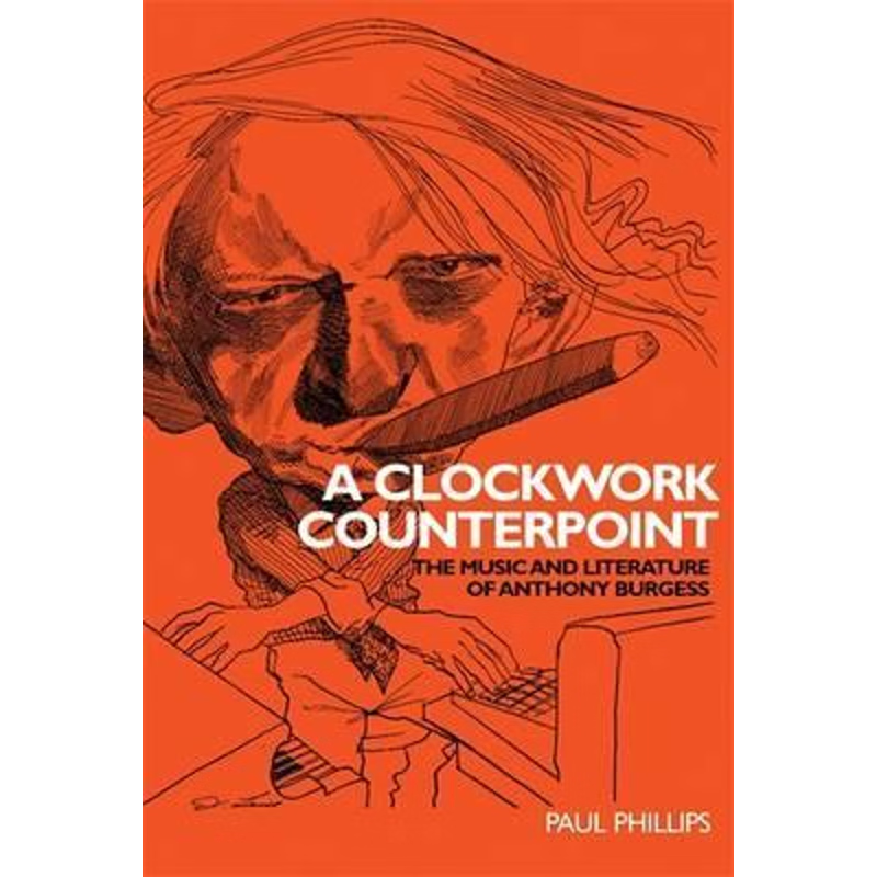 按需印刷A Clockwork Counterpoint[9780719072055]