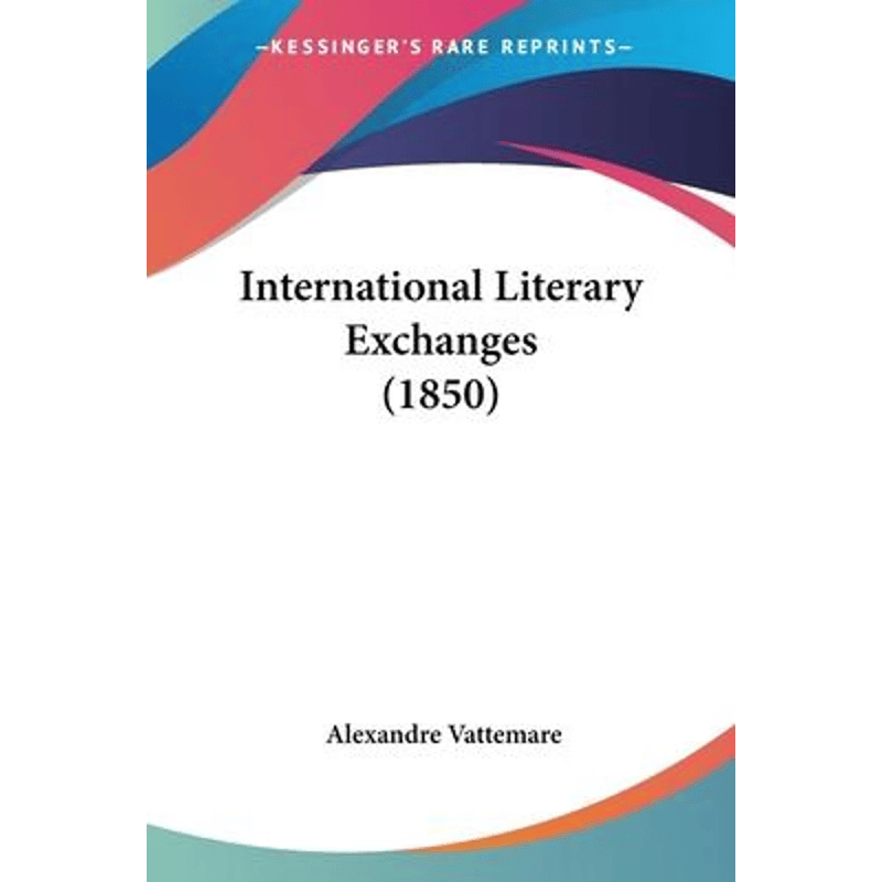按需印刷不退不换International Literary Exchanges (1850)[9781104772826]