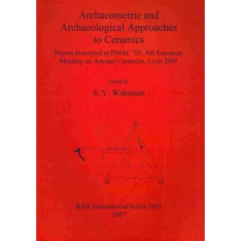 按需印刷Archaeometric and Archaeological Approaches to Ceramics[9781407301297]