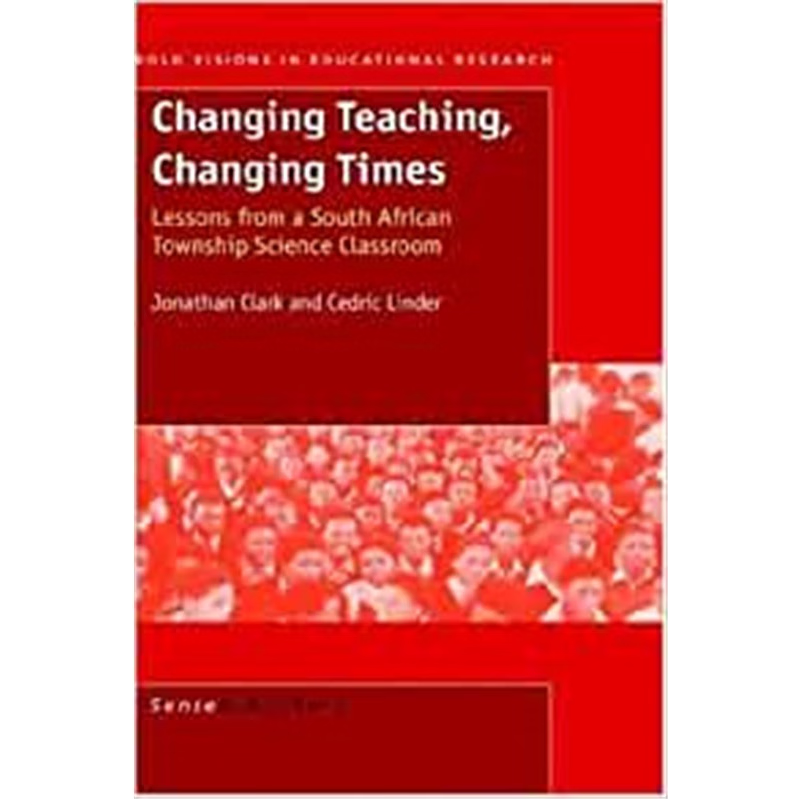 预订Changing Teaching, Changing Times:Lessions from a South African Township Science Classroom