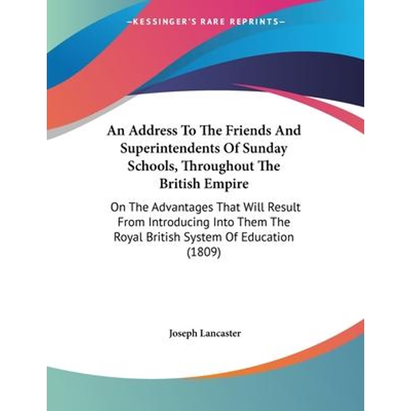 按需印刷An Address To The Friends And Superintendents Of Sunday Schools, Throughout The British Empire[9781104011208]