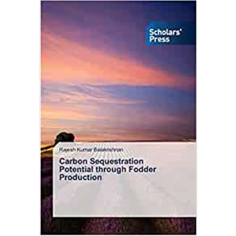 按需印刷Carbon Sequestration Potential through Fodder Production[9783639717976]