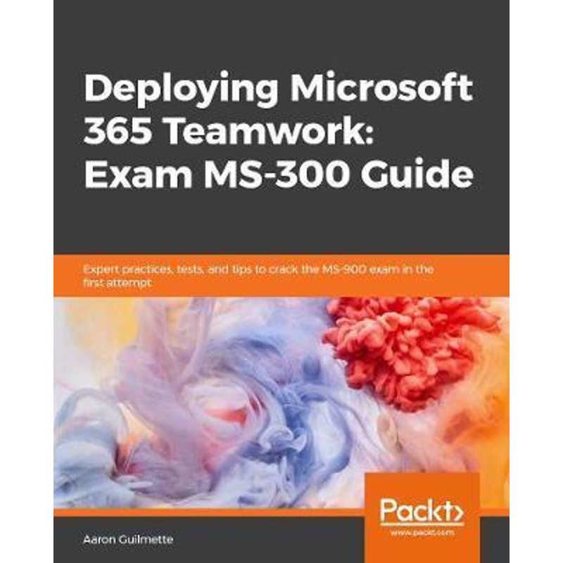 按需印刷Deploying Microsoft 365 Teamwork[9781838987732]