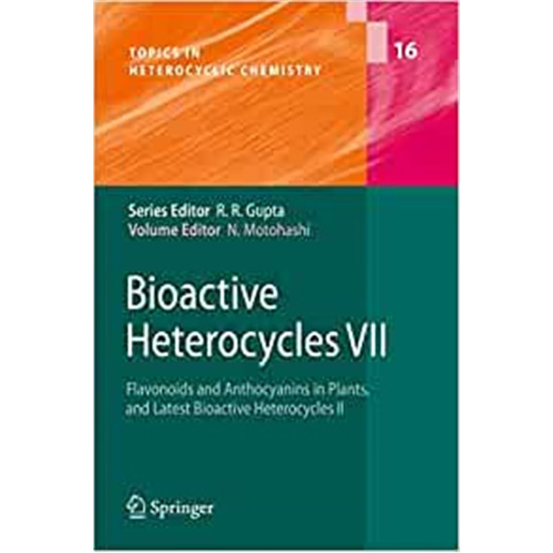 预订Bioactive Heterocycles VII:Flavonoids and Anthocyanins in Plants, and Latest Bioactive Heterocycles II