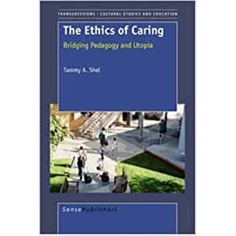 预订The Ethics of Caring:Bridging Pedagogy and Utopia