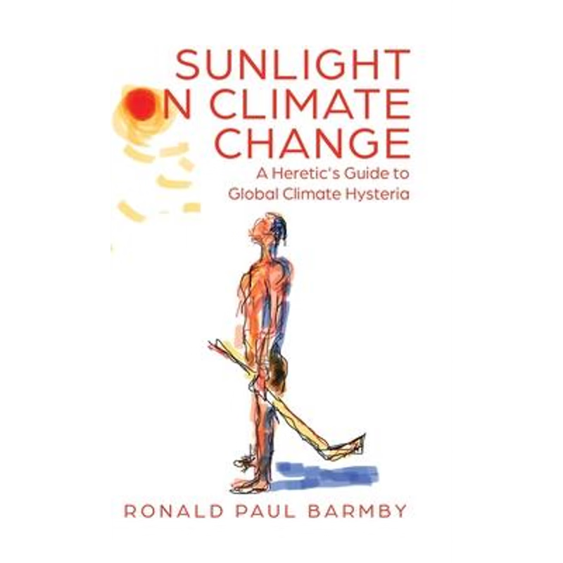 按需印刷不退不换Sunlight on Climate Change:A Heretic's Guide to Global Climate Hysteria[9780228831341]