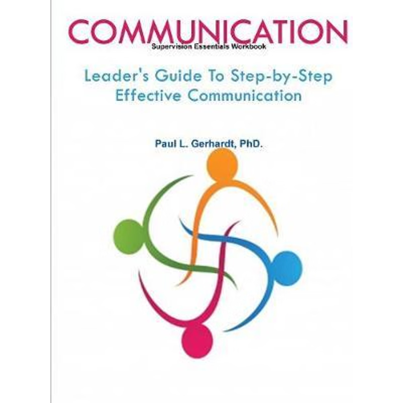 按需印刷Communication: Leader's Guide To Step-by-Step Effective Communication[9780359758081]