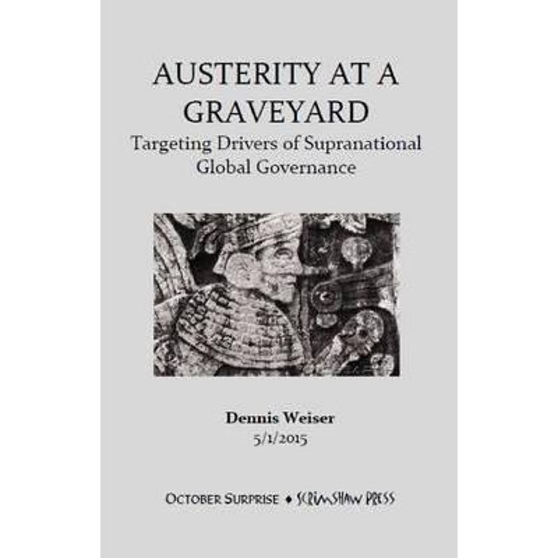 按需印刷Austerity at a Graveyard. Targeting Drivers of Supranational Global Governance[9781329634633]